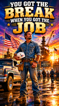 You got the break when you got the job-song download
